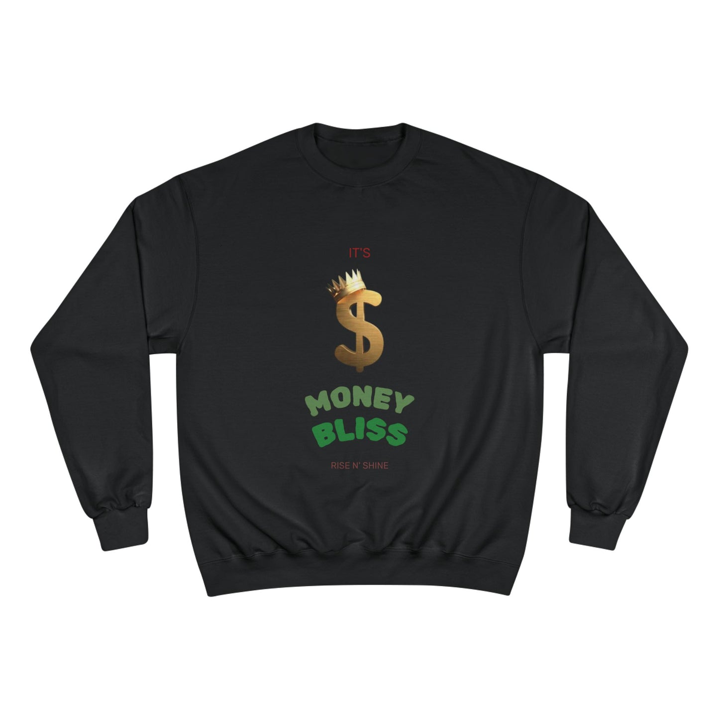 Trendy Men’s Champion Sweatshirt~Money Bliss Design