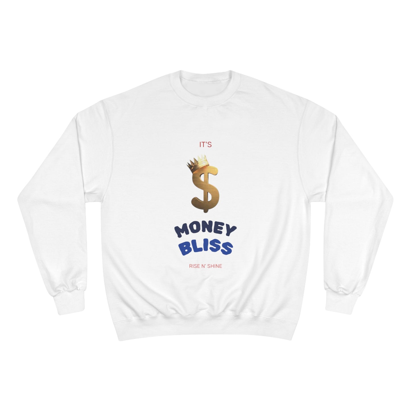 Trendy Men’s Champion Sweatshirt~Money Bliss Design